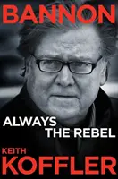 Bannon: zawsze buntownik - Bannon: Always the Rebel