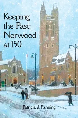 Zachować przeszłość: Norwood w wieku 150 lat - Keeping the Past: Norwood at 150