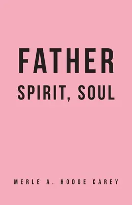 Ojciec, Duch, Dusza - Father, Spirit, Soul