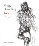 Maggi Hambling: Dotyk - prace na papierze - Maggi Hambling: Touch - Works on Paper