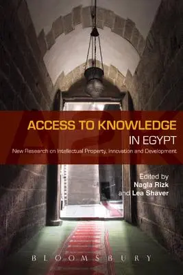 Dostęp do wiedzy w Egipcie: Nowe badania w zakresie własności intelektualnej, innowacji i rozwoju - Access to Knowledge in Egypt: New Research in Intellectual Property, Innovation and Development