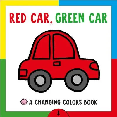 Zmieniająca się książka obrazkowa: Czerwony samochód, zielony samochód: Książka o zmieniających się kolorach - Changing Picture Book: Red Car, Green Car: A Changing Colors Book