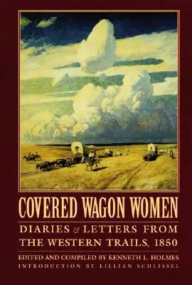 Covered Wagon Women, tom 2: Dzienniki i listy z zachodnich szlaków, 1850 - Covered Wagon Women, Volume 2: Diaries and Letters from the Western Trails, 1850