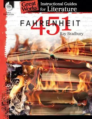 Fahrenheit 451: Przewodnik po literaturze: Przewodnik po literaturze - Fahrenheit 451: An Instructional Guide for Literature: An Instructional Guide for Literature