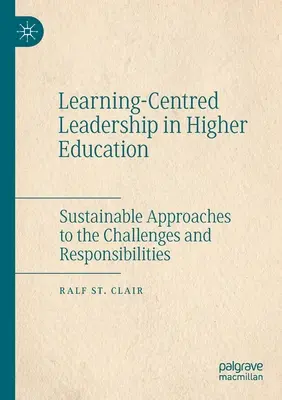 Przywództwo skoncentrowane na uczeniu się w szkolnictwie wyższym: Zrównoważone podejście do wyzwań i obowiązków - Learning-Centred Leadership in Higher Education: Sustainable Approaches to the Challenges and Responsibilities