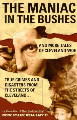 Maniak w krzakach: Więcej opowieści o nieszczęściach Cleveland - The Maniac in the Bushes: More Tales of Cleveland Woe