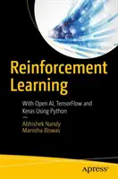 Uczenie ze wzmocnieniem: Z Open Ai, Tensorflow i Keras przy użyciu Pythona - Reinforcement Learning: With Open Ai, Tensorflow and Keras Using Python