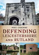 Obrona Leicestershire i Rutland - Defending Leicestershire and Rutland