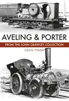 Aveling & Porter: Kolekcja Johna Crawleya - Aveling & Porter: The John Crawley Collection