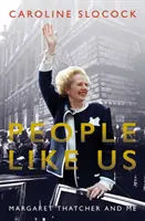 Ludzie tacy jak my - Margaret Thatcher i ja - People Like Us - Margaret Thatcher and Me