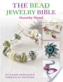 Biblia biżuterii z koralików: Kompletny kreatywny przewodnik po tworzeniu własnej biżuterii z koralików - The Bead Jewellery Bible: The Complete Creative Guide to Making Your Own Bead Jewellery