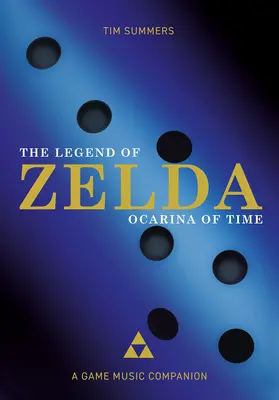 The Legend of Zelda: Ocarina of Time: Przewodnik po muzyce z gry - The Legend of Zelda: Ocarina of Time: A Game Music Companion