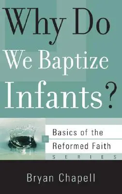 Dlaczego chrzcimy niemowlęta? - Why Do We Baptize Infants?