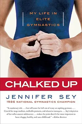 Chalked Up: Moje życie w elitarnej gimnastyce - Chalked Up: My Life in Elite Gymnastics