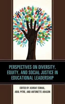 Perspektywy różnorodności, równości i sprawiedliwości społecznej w przywództwie edukacyjnym - Perspectives on Diversity, Equity, and Social Justice in Educational Leadership