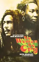 No Woman No Cry: Moje życie z Bobem Marleyem - No Woman No Cry: My Life with Bob Marley