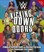 WWE Kicking Down Doors - Female Superstars rządzą na ringu i zmieniają zasady gry! - WWE Kicking Down Doors - Female Superstars Are Ruling the Ring and Changing the Game!