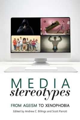 Stereotypy w mediach: Od ageizmu do ksenofobii - Media Stereotypes: From Ageism to Xenophobia