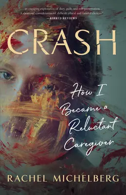 Crash: Jak stałem się niechętnym opiekunem - Crash: How I Became a Reluctant Caregiver