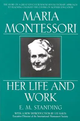 Maria Montessori: jej życie i praca - Maria Montessori: Her Life and Work