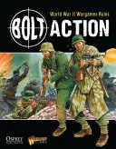 Bolt Action: Zasady gier wojennych II wojny światowej - Bolt Action: World War II Wargames Rules