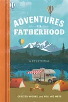 Przygody z ojcostwem: Dewocjonalia - Adventures in Fatherhood: A Devotional