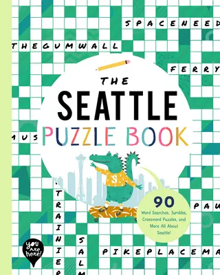 The Seattle Puzzle Book: 90 wyszukiwań słów, łamigłówek, krzyżówek i nie tylko Wszystko o Seattle w stanie Waszyngton! - The Seattle Puzzle Book: 90 Word Searches, Jumbles, Crossword Puzzles, and More All about Seattle, Washington!