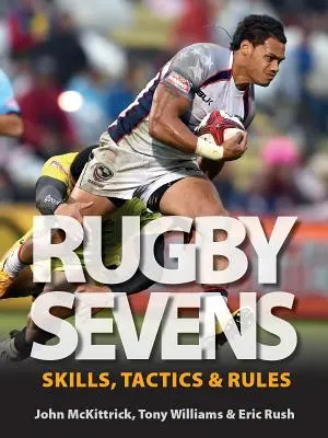 Rugby Sevens: Umiejętności, taktyka i zasady - Rugby Sevens: Skills, Tactics and Rules