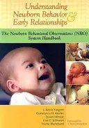 Zrozumienie zachowania noworodka i wczesnych relacji: Podręcznik systemu obserwacji zachowań noworodków (NBO) - Understanding Newborn Behavior & Early Relationships: The Newborn Behavioral Observations (NBO) System Handbook