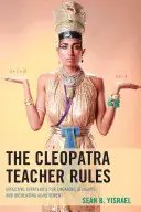 The Cleopatra Teacher Rules: Skuteczne strategie angażowania uczniów i zwiększania osiągnięć - The Cleopatra Teacher Rules: Effective Strategies for Engaging Students and Increasing Achievement