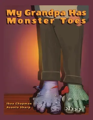 Mój dziadek ma palce potwora - My Grandpa Has Monster Toes