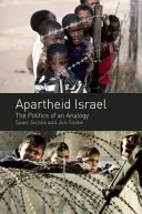 Apartheid w Izraelu: Polityka analogii - Apartheid Israel: The Politics of an Analogy