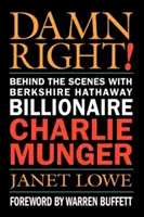 Cholernie dobrze! Za kulisami z miliarderem Berkshire Hathaway Charliem Mungerem - Damn Right!: Behind the Scenes with Berkshire Hathaway Billionaire Charlie Munger