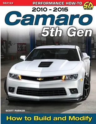 Camaro 5. generacji 2010-2015: Jak budować i modyfikować - Camaro 5th Gen 2010-2015: How to Build and Modify