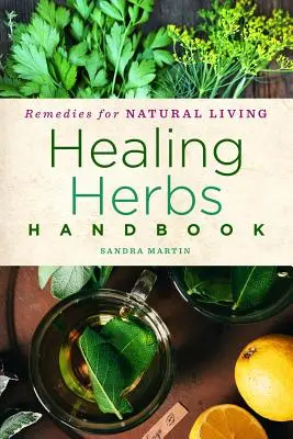 Podręcznik ziół leczniczych, 3: Przepisy na naturalne życie - Healing Herbs Handbook, 3: Recipes for Natural Living