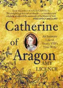 Katarzyna Aragońska: Intymne życie prawdziwej żony Henryka VIII - Catherine of Aragon: An Intimate Life of Henry VIII's True Wife