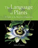 Język roślin: Przewodnik po doktrynie podpisów - The Language of Plants: A Guide to the Doctrine of Signatures