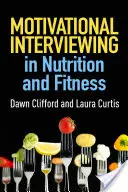 Wywiad motywacyjny w żywieniu i fitnessie - Motivational Interviewing in Nutrition and Fitness