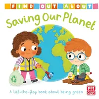 Find Out About: Saving Our Planet - książeczka z podnoszoną klapką o byciu ekologicznym! - Find Out About: Saving Our Planet - A lift-the-flap board book about being green