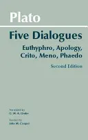 Platon: Pięć dialogów - Euthyphro, Apology, Crito, Meno, Phaedo - Plato: Five Dialogues - Euthyphro, Apology, Crito, Meno, Phaedo