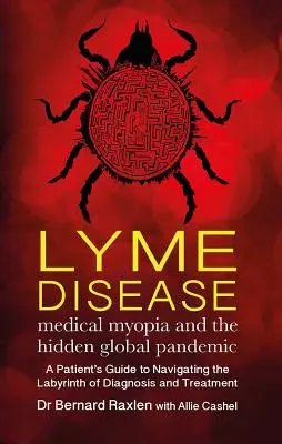 Choroba z Lyme: Medyczna krótkowzroczność i ukryta globalna pandemia - Lyme Disease: Medical Myopia & the Hidden Global Pandemic