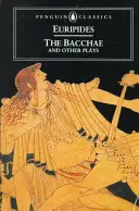 Bachantki i inne sztuki - The Bacchae and Other Plays