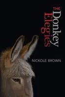 The Donkey Elegies: Esej w wierszach - The Donkey Elegies: An Essay in Poems