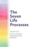 Siedem procesów życiowych: Zrozumienie i wspieranie ich w domu, przedszkolu i szkole - The Seven Life Processes: Understanding and Supporting Them in Home, Kindergarten, and School