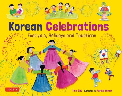 Koreańskie święta: Festiwale, święta i tradycje - Korean Celebrations: Festivals, Holidays and Traditions