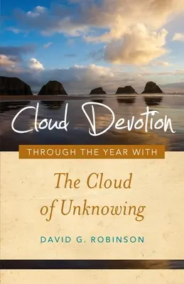 Nabożeństwo w chmurze: Przez cały rok z Obłokiem Niewiedzy - Cloud Devotion: Through the Year with the Cloud of Unknowing