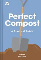 Idealny kompost - praktyczny przewodnik - Perfect Compost - A Practical Guide