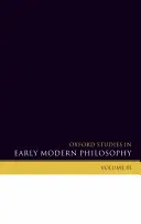 Oxford Studies in Early Modern Philosophy: Tom III - Oxford Studies in Early Modern Philosophy: Volume III