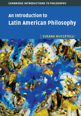 Wprowadzenie do filozofii latynoamerykańskiej - An Introduction to Latin American Philosophy