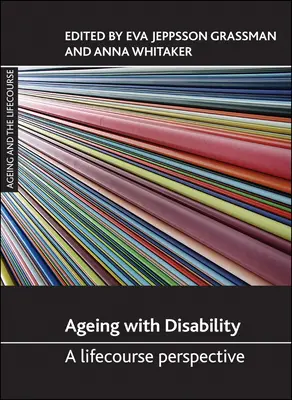 Starzenie się z niepełnosprawnością: Perspektywa przebiegu życia - Ageing with Disability: A Lifecourse Perspective